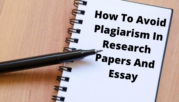 how to avoid plagiarism in research papers and essay